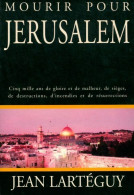 Mourir Pour Jérusalem (1995) De Jean Lartéguy - Geschichte