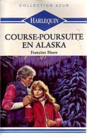 Course-poursuite En Alaska (1989) De Francine Shore - Romantique