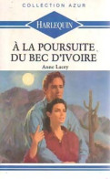 A La Poursuite Du Bec D'ivoire (1990) De Anne Lacey - Romantique