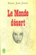 Le Monde Désert (1968) De Pierre Jean Jouve - Otros & Sin Clasificación