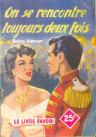 On Se Rencontre Toujours Deux Fois (1956) De France Noël - Romantik