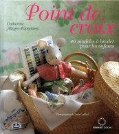 Point De Croix 40 Modèles à Broder Pour Les Enfants (1998) De Catherine Allègre-papadacci - Voyages