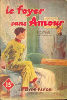 Le Foyer Sans Amour (1950) De Henriette Caton - Romantiek