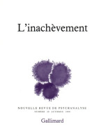 L'Inachèvement - Nouvelle Revue De Psychanalyse (1994) De Collectif - Psicología/Filosofía