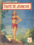 Faute De Jeunesse (1949) De France Noël - Romantik