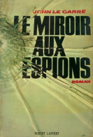 Le Miroir Aux Espions (1965) De John Le Carré - Vor 1960