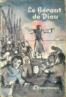 Le Héraut De Dieu (1955) De G. Hunermann - Godsdienst