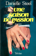 Une Saison De Passion (1981) De Danielle Steel - Romantiek