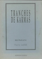 Tranches De Karmas (1991) De Pierre Lasne - Sonstige & Ohne Zuordnung