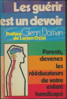 Les Guérir Est Un Devoir (1980) De Glenn Doman - Gesundheit