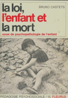 La Loi, L'enfant Et La Mort (1974) De Bruno Castets - Psychologie/Philosophie