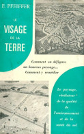 Le Visage De La Terre (1974) De E. Pfeiffer - Geografia