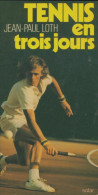 Tennis En Trois Jours (1975) De Jean-Paul Loth - Sport