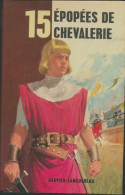 15 épopées De Chevalerie (1967) De Collectif - Other & Unclassified