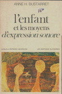L'Enfant Et Les Moyens D'expression Sonore (1975) De Anne H. Bustarret - Sin Clasificación
