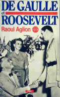 De Gaulle Et Roosevelt : La France Libre Aux Etats-Unis (1984) De Raoul Aglion - History