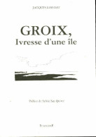 Groix, Ivresse D'une île (1999) De Jacques Lescoat - Geschichte