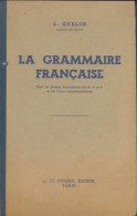 La Grammaire Française 6e, 5e, 4e (1961) De L Geslin - 12-18 Años