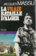 La Vraie Bataille D'Alger (1971) De Jacques Massu - Histoire