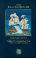 Les Derniers Chefs D'escadre De La Royale (1980) De Yves De La Guerrande - Histoire