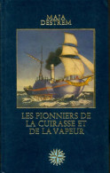 Les Pionniers De La Cuirasse Et De La Vapeur (1980) De Maja Destrem - Histoire