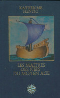 Les Maîtres Des Nefs Du Moyen-Âge (1978) De Katherine Hentic - Geschichte
