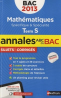 Mathématiques Terminale S Sujets & Corrigés 2013 (2012) De Dominique Besnard - 12-18 Anni