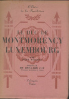 Le Duc De Montmorency Luxembourg (0) De Paul Filleul - Geschichte