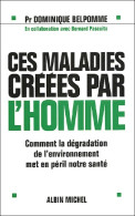 Ces Maladies Créées Par L'homme (2005) De Dominique Belpomme - Health