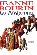 Les Pérégrines (1989) De Jeanne Bourin - Historic