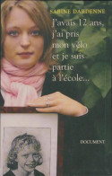 J'avais 12 Ans, J'ai Pris Mon Vélo Et Je Suis Partie à L'école... (2004) De Sabine Dardenne - Autres & Non Classés