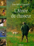 L'année Du Chasseur (1997) De Jean-Michel Lepeudry - Caza/Pezca