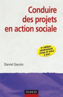 Conduire Des Projets En Action Sociale - 2e édition (2010) De Daniel Gacoin - Sciences