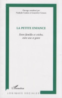 La Petite Enfance : Entre Familles Et Crèches Entre Sexe Et Genre (2008) De Ouvrage Coordonnée Par Nat - Sciences