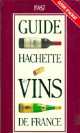Guide Hachette Des Vins De France 1987 (1986) De Collectif - Gastronomía
