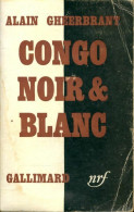 Congo Noir Et Blanc (1955) De Alain Gheerbrant - Otros & Sin Clasificación