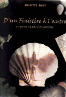 D'un Finistère à L'autre, En Passant Par Compostelle (2003) De Brigitte Blot - Voyages