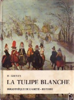 La Tulipe Blanche (1967) De H. Girvan - Sonstige & Ohne Zuordnung