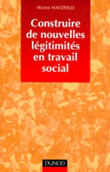 Construire De Nouvelles Légitimités En Travail Social (1998) De Hélène Hatzfeld - Sciences