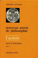 Nouveau Précis De Philosophie Tome II : L'action (1964) De Armand Cuvillier - Psicología/Filosofía