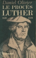 Le Procès Luther 1517-1521 (1971) De Olivier Daniel - Godsdienst