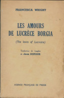 Les Amours De Lucrèce Borgia (1954) De Francesca Wright - Histoire