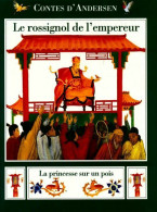 Le Rossignol De L'empereur / La Princesse Sur Un Pois (1996) De Hans Christian Andersen - Andere & Zonder Classificatie