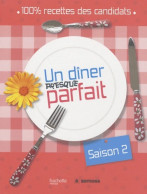 Un Dîner Presque Parfait Saison 2 (2009) De Jean-Baptiste Pellerin - Gastronomie