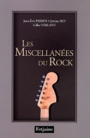 Miscellanées Du Rock (2009) De Jean Eric Perrin - Jérôme Rey - Muziek