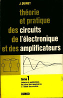 Théorie Et Pratique Des Circuit De L?électronique Et Des Amplificateurs Tome I (1964) De Jean Quinet - Sciences