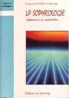 La Sophrologie. S'épanouir Au Quotidien (1997) De Huguette Romien Surleau - Santé