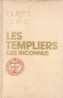 Les Templiers. Ces Inconnus (1976) De Laurent Dailliez - Histoire
