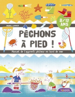 Pêchons à Pied ! : Manuel De L'apprenti Pêcheur En Bord De Mer (2018) De Michel Luchesi - Animales