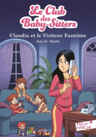 Le Club Des Baby-sitters Tome II : Claudia Et Le Visiteur Fantôme (2015) De Ann Martin - Andere & Zonder Classificatie